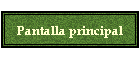 Pantalla principal