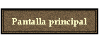 Pantalla principal