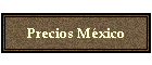 Precios Mxico